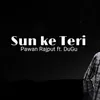 Sun Ke Teri